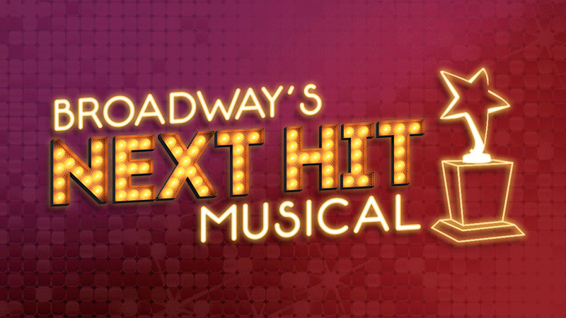 Broadway's Next Hit Musical